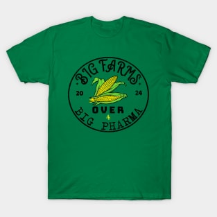 Big Farms over Big Pharma T-Shirt